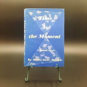 Time Is the Moment A Book of Poems By Mable Giere Aldrich Poetry Collection